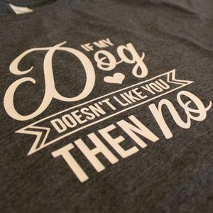 If My Dog Doesn't Like You Then No Shirt in Men